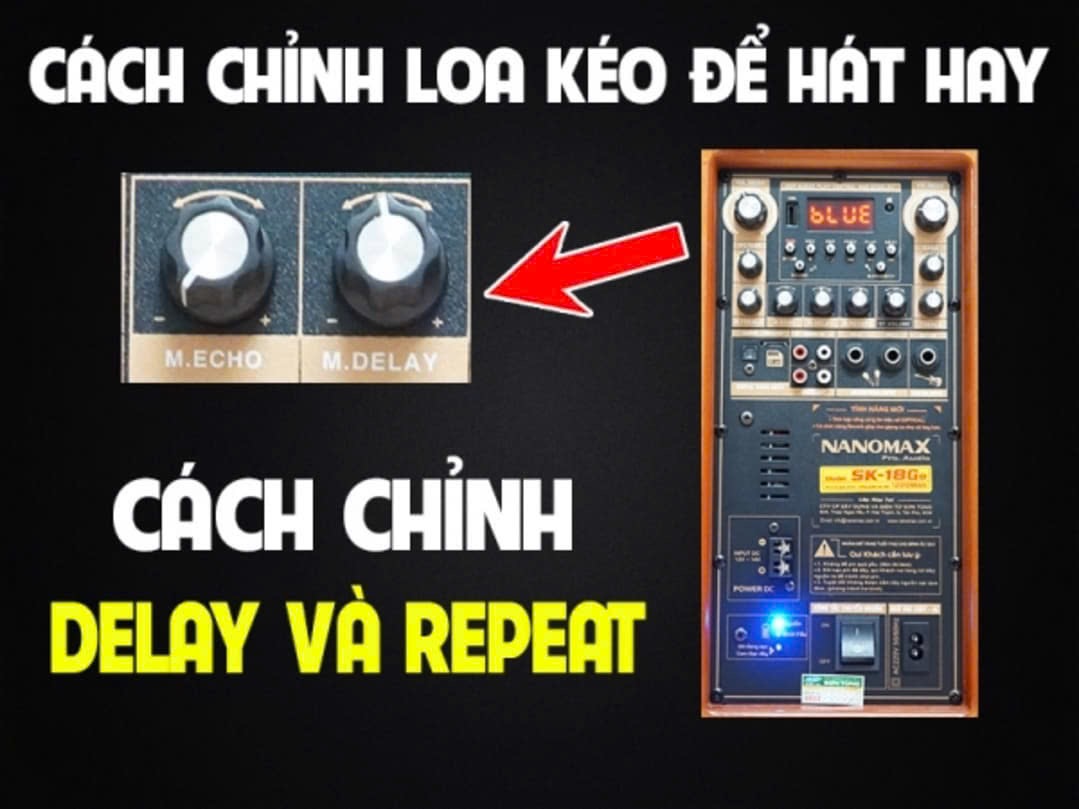 Cách điều chỉnh delay cho loa kéo hát hay